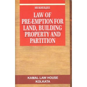 Mukherjee's Law Of Pre-Emption For Land, building Property and Partition [HB] by Kamal Law House